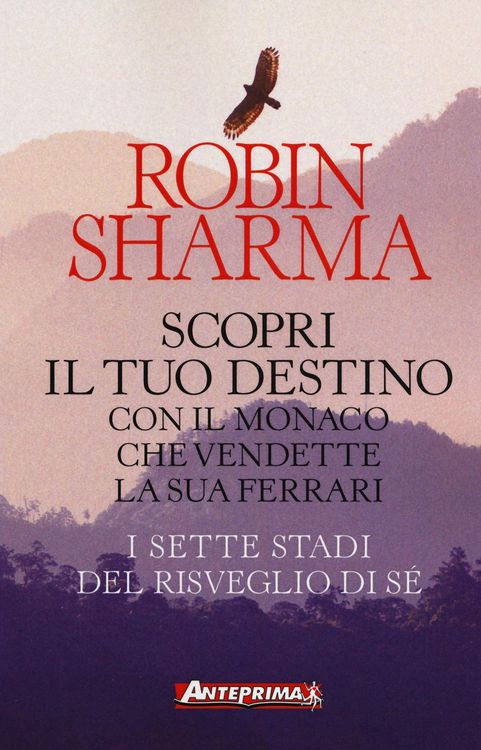 Produktbild: Scopri il tuo destino con il monaco che vendette la sua Ferrari. I sette stadi del risveglio di s&eacute;