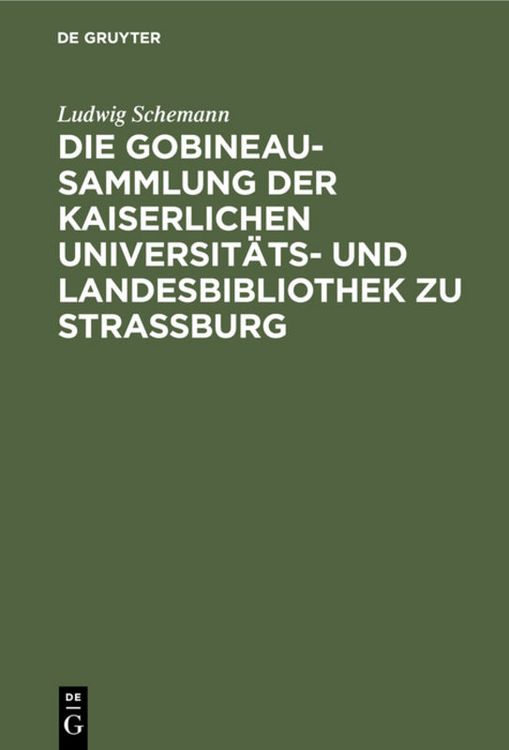 Produktbild: Die Gobineau-Sammlung der Kaiserlichen Universit&auml;ts- und Landesbibliothek zu Stra&szlig;burg