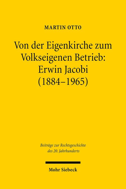 Produktbild: Von der Eigenkirche zum Volkseigenen Betrieb: Erwin Jacobi (1884-1965)