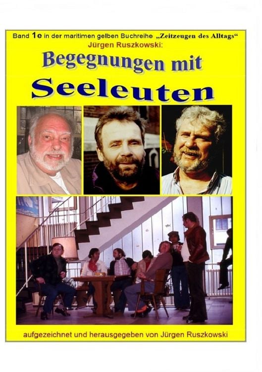 Produktbild: Maritime gelbe Reihe bei J&uuml;rgen Ruszkowski / Begegnungen mit Seeleuten - Lebensl&auml;ufe und Erlebnisberichte von Fahrensleuten aus aller Welt - sw