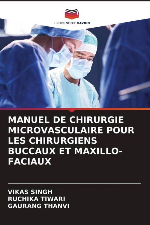 Produktbild: Manuel De Chirurgie Microvasculaire Pour Les Chirurgiens Buccaux Et Maxillo-Faciaux