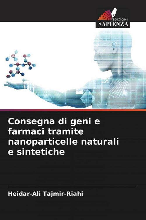 Produktbild: Consegna di geni e farmaci tramite nanoparticelle naturali e sintetiche