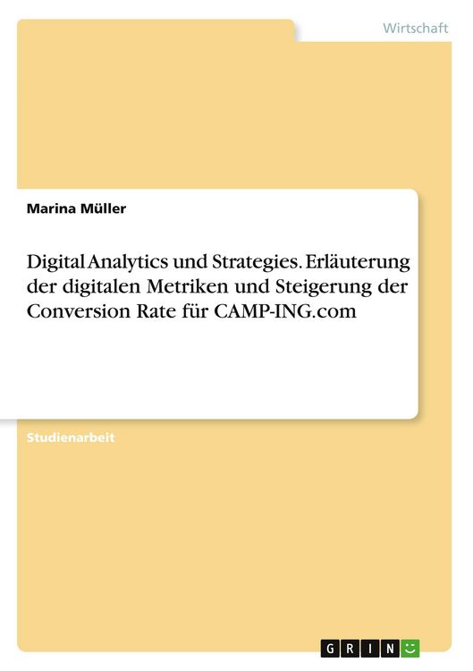 Produktbild: Digital Analytics und Strategies. Erl&auml;uterung der digitalen Metriken und Steigerung der Conversion Rate f&uuml;r CAMP-ING.com