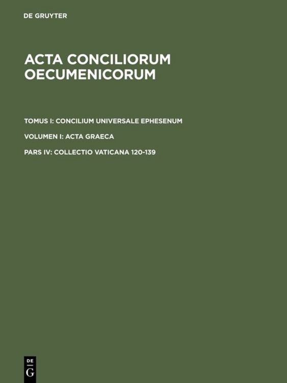 Produktbild: Acta conciliorum oecumenicorum. Concilium Universale Ephesenum. Acta Graeca / Collectio Vaticana 120-139