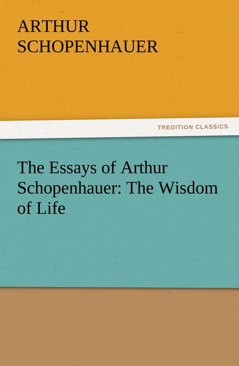 Produktbild: The Essays of Arthur Schopenhauer: The Wisdom of Life