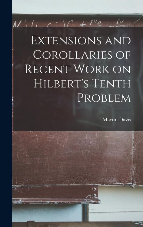 Produktbild: Extensions and Corollaries of Recent Work on Hilbert's Tenth Problem