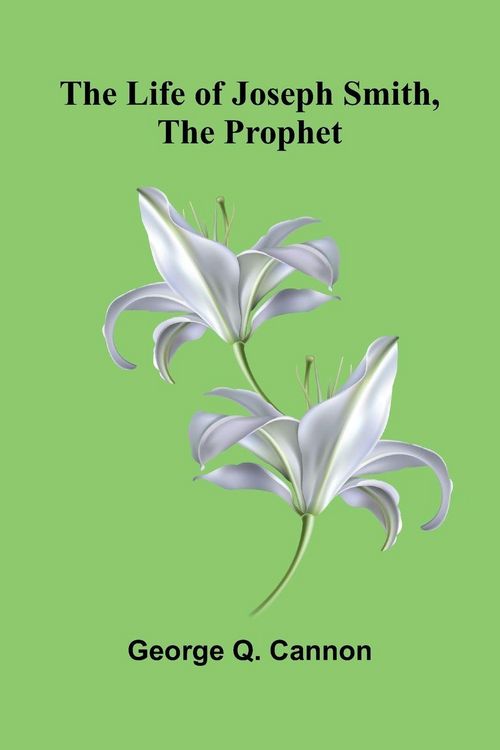 Produktbild: The Life of Joseph Smith, the Prophet