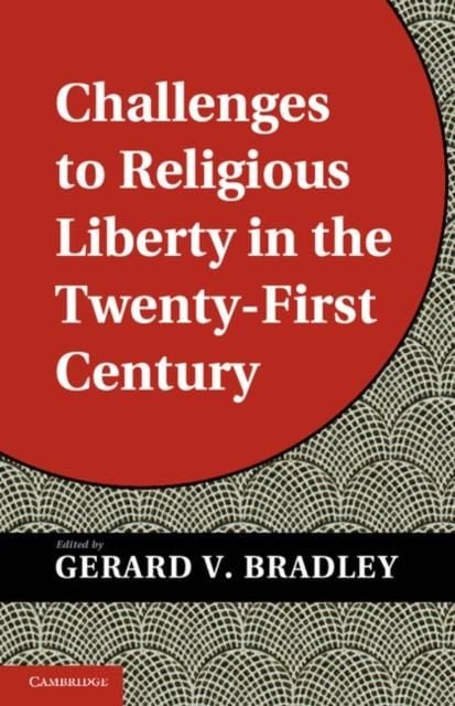 Produktbild: Challenges to Religious Liberty in the Twenty-First Century