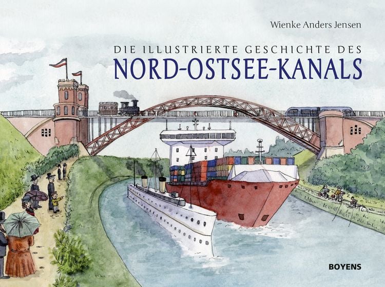 Produktbild: Die illustrierte Geschichte des Nord-Ostsee-Kanals