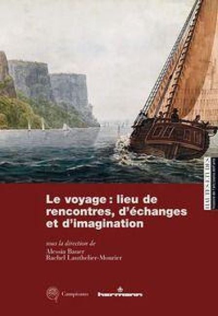 Produktbild: Le voyage: lieu de rencontres, d'&eacute;changes et d'imagination. R&ecirc;ves et r&eacute;alit&eacute;s d'un ambition collective