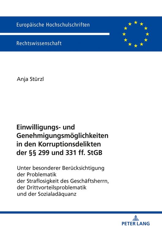 Produktbild: Einwilligungs- und Genehmigungsm&ouml;glichkeiten in den Korruptionsdelikten der &sect;&sect; 299 und 331 ff. StGB