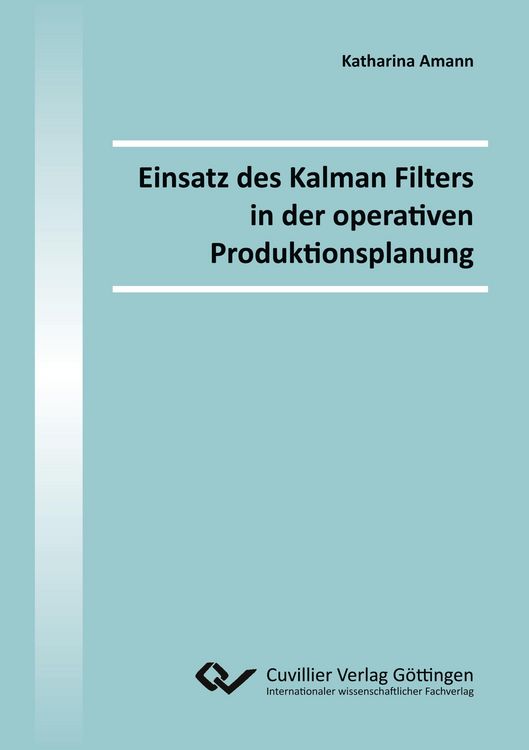 Produktbild: Einsatz des Kalman Filters in der operativen Produktionsplanung