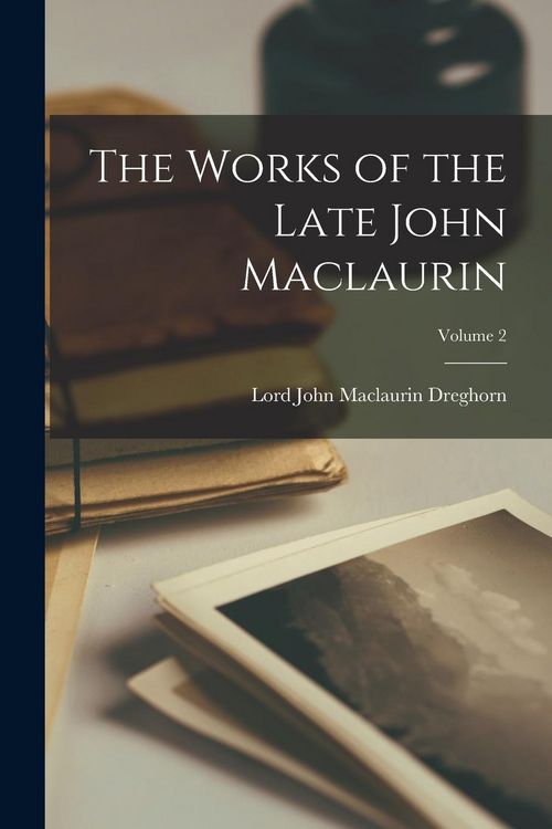 Produktbild: The Works of the Late John Maclaurin; Volume 2