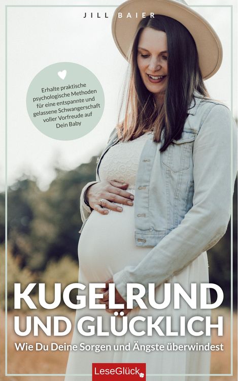 Produktbild: Kugelrund und gl&uuml;cklich. Wie Du Deine Sorgen und &Auml;ngste &uuml;berwindest. Erhalte praktische psychologische Methoden f&uuml;r eine entspannte und gelassene Schw