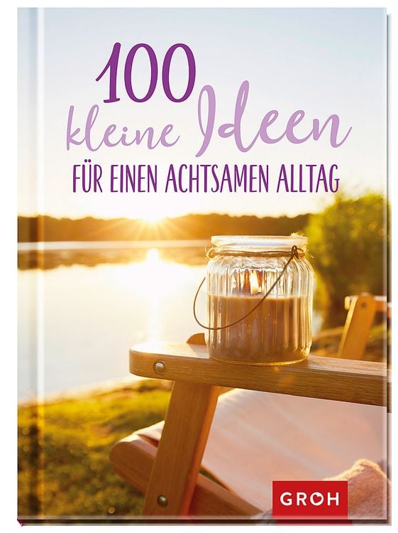 Produktbild: 100 kleine Ideen für einen achtsamen Alltag