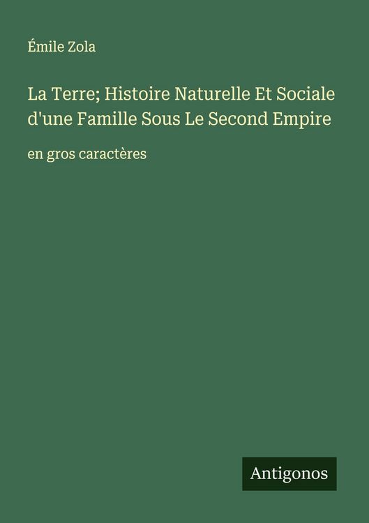 Produktbild: La Terre; Histoire Naturelle Et Sociale d'une Famille Sous Le Second Empire