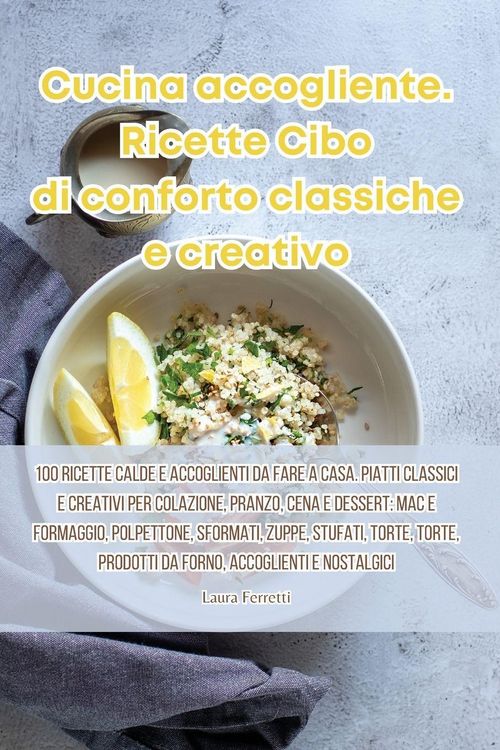 Produktbild: Cucina accogliente. Ricette Cibo di conforto classiche e creativo