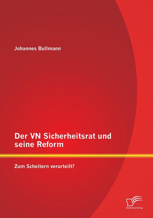 Produktbild: Der VN Sicherheitsrat und seine Reform - Zum Scheitern verurteilt?