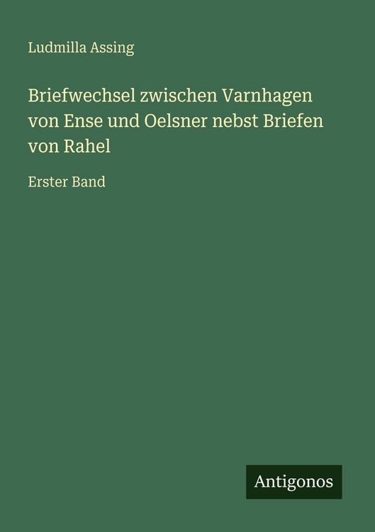 Produktbild: Briefwechsel zwischen Varnhagen von Ense und Oelsner nebst Briefen von Rahel