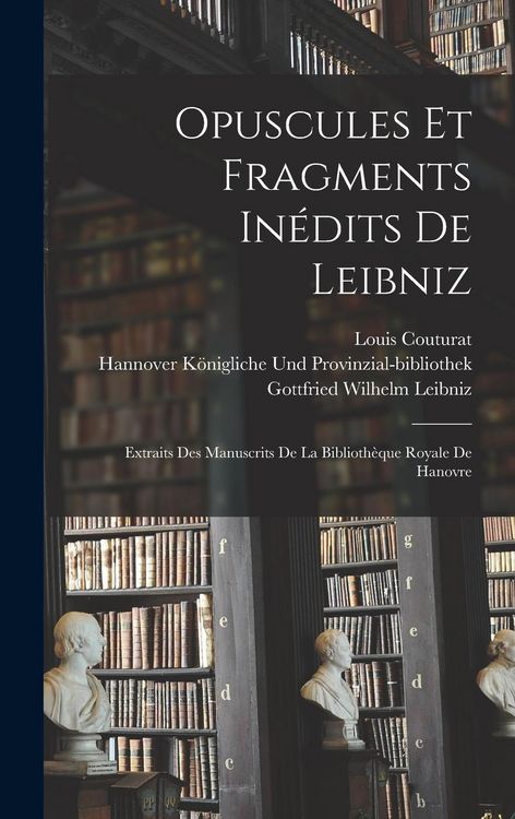 Produktbild: Opuscules Et Fragments In&eacute;dits De Leibniz