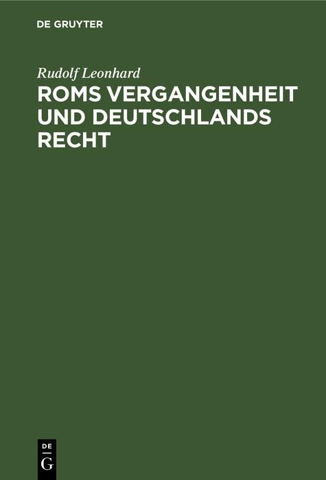 Produktbild: Roms Vergangenheit und Deutschlands Recht