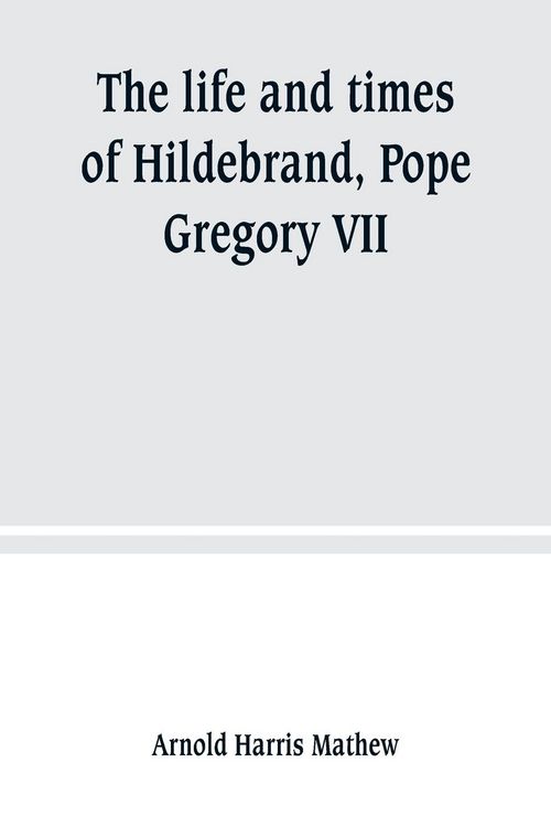 Produktbild: The life and times of Hildebrand, Pope Gregory VII
