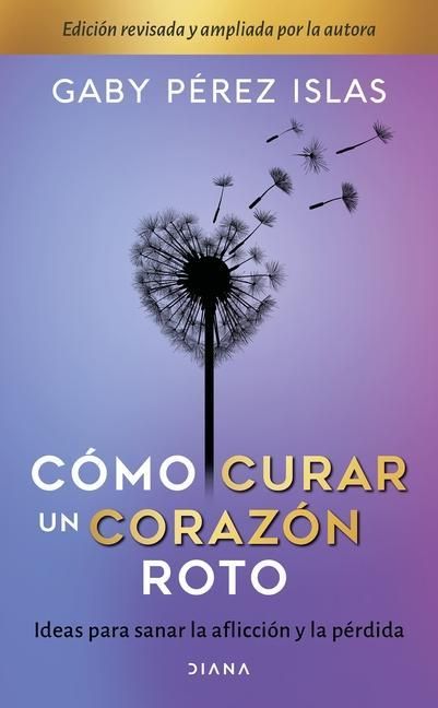 Produktbild: C&oacute;mo Curar Un Coraz&oacute;n Roto. 10 Aniversario