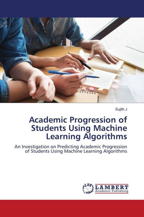 Produktbild: Academic Progression of Students Using Machine Learning Algorithms