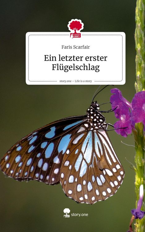 Produktbild: Ein letzter erster Fl&uuml;gelschlag. Life is a Story - story.one