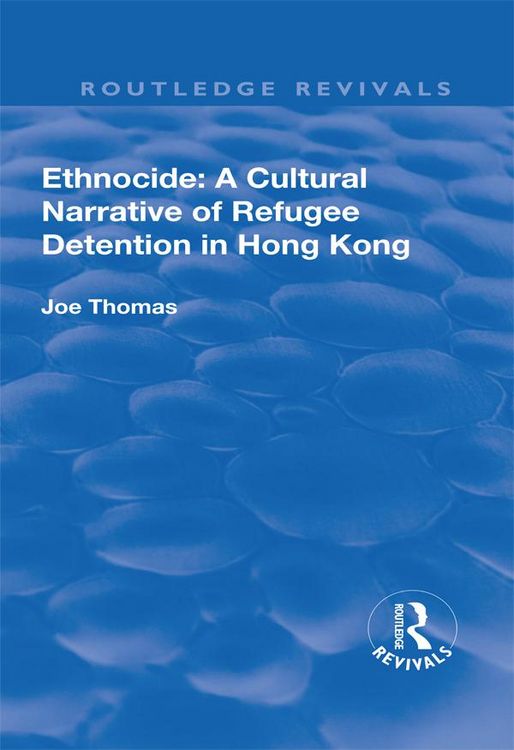 Produktbild: Ethnocide: A Cultural Narrative of Refugee Detention in Hong Kong