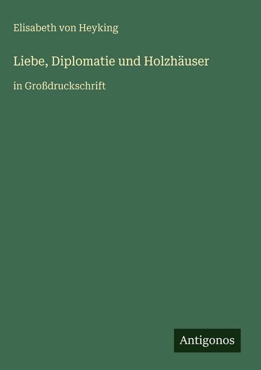 Produktbild: Liebe, Diplomatie und Holzh&auml;user