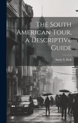 Produktbild: The South American Tour, a Descriptive Guide