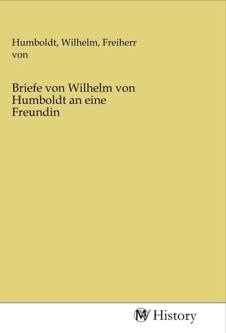 Produktbild: Briefe von Wilhelm von Humboldt an eine Freundin