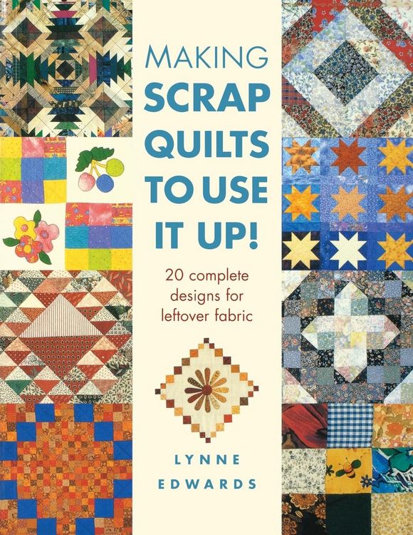 Produktbild: Making Scrap Quilts to Use It Up!