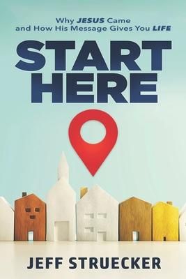 Produktbild: Start Here: Why Jesus Came and How His Message Gives You Life