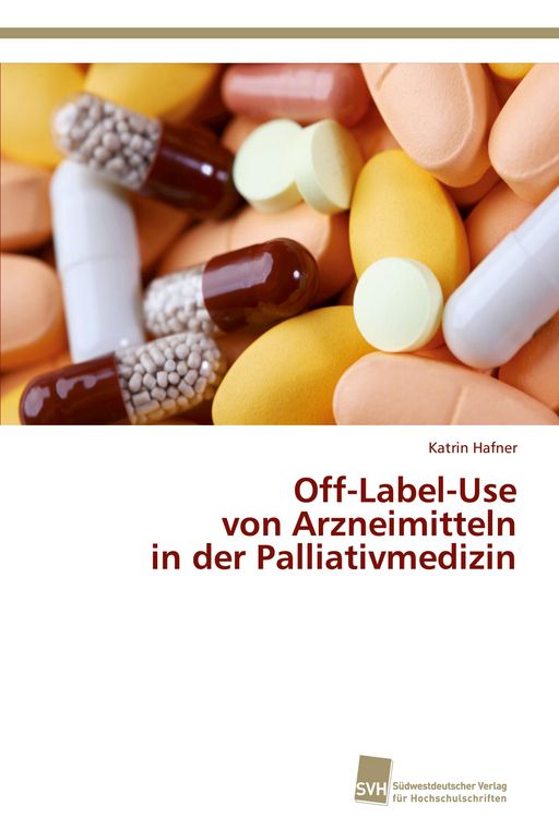Produktbild: Off-Label-Use von Arzneimitteln in der Palliativmedizin