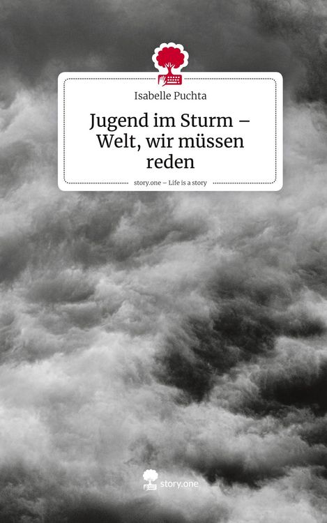 Produktbild: Jugend im Sturm - Welt, wir m&uuml;ssen reden. Life is a Story - story.one