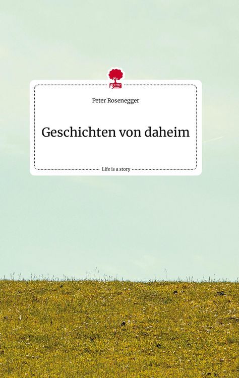 Produktbild: Geschichten von daheim. Life is a Story - story.one