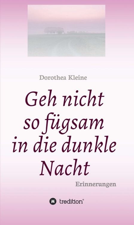 Produktbild: Geh nicht so f&uuml;gsam in die dunkle Nacht