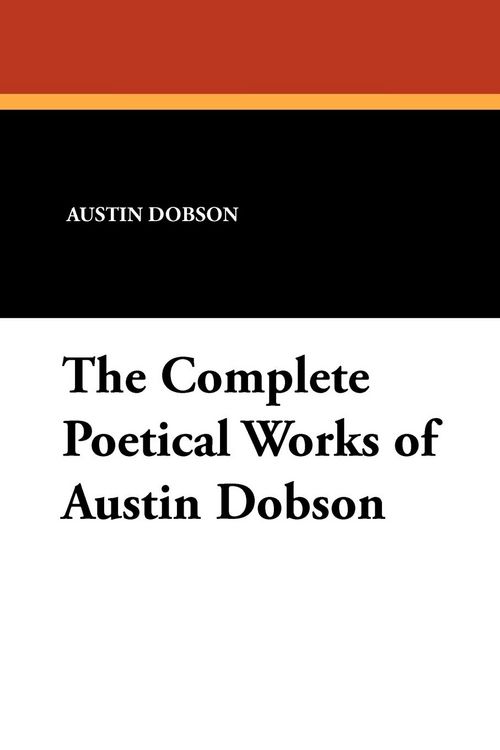 Produktbild: The Complete Poetical Works of Austin Dobson