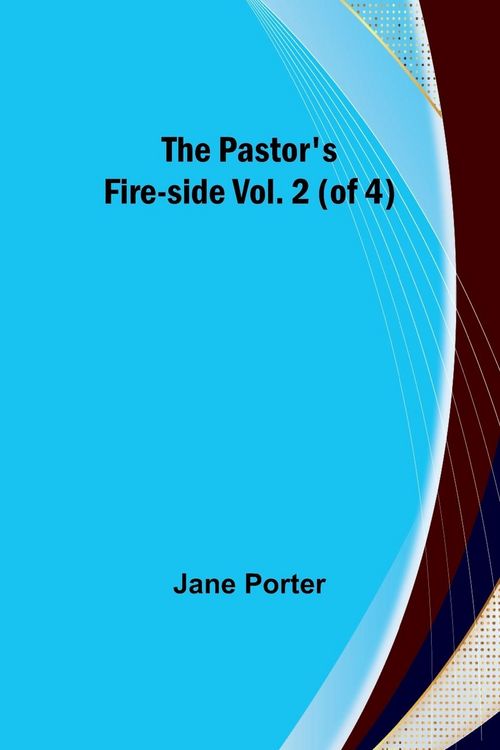 Produktbild: The Pastor's Fire-side Vol. 2 (of 4)