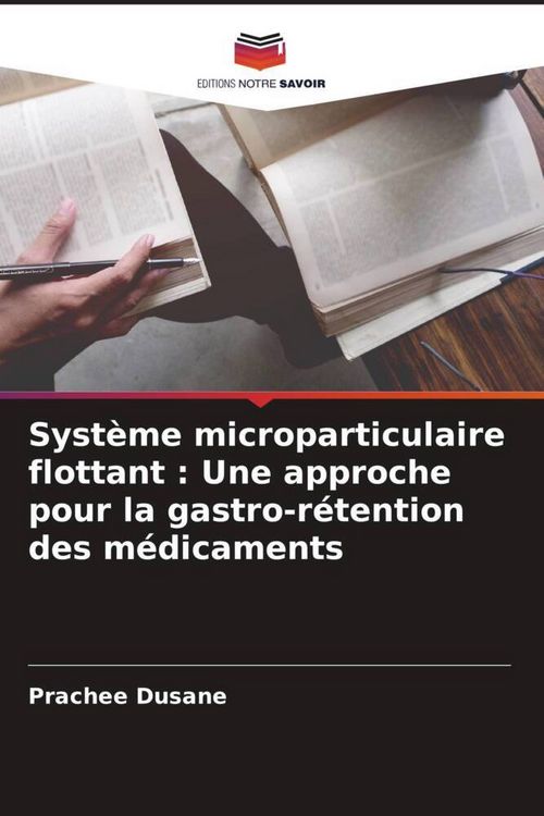 Produktbild: Syst&egrave;me microparticulaire flottant : Une approche pour la gastro-r&eacute;tention des m&eacute;dicaments