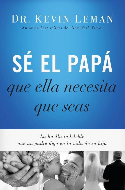 Produktbild: S&eacute; El Pap&aacute; Que Ella Necesita Que Seas