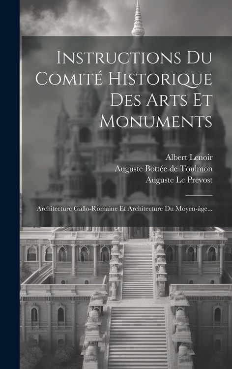 Produktbild: Instructions Du Comit&eacute; Historique Des Arts Et Monuments: Architecture Gallo-romaine Et Architecture Du Moyen-&agrave;ge...