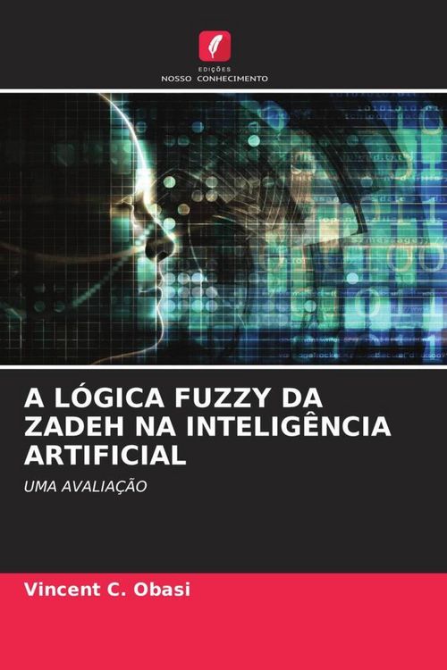 Produktbild: A L&oacute;gica Fuzzy Da Zadeh Na Intelig&ecirc;ncia Artificial