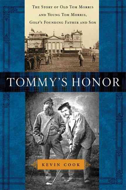 Produktbild: Tommy's Honor: The Story of Old Tom Morris and Young Tom Morris, Golf's Founding Father and Son