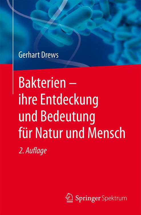 Produktbild: Bakterien &ndash; ihre Entdeckung und Bedeutung f&uuml;r Natur und Mensch