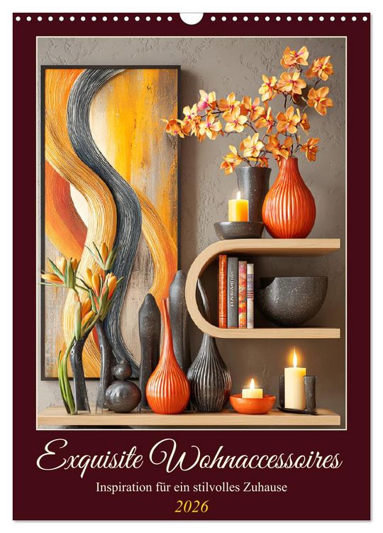 Produktbild: Exquisite Wohnaccessoires. Inspiration f&uuml;r ein stilvolles Zuhause (Wandkalender 2026 DIN A3 hoch), CALVENDO Monatskalender