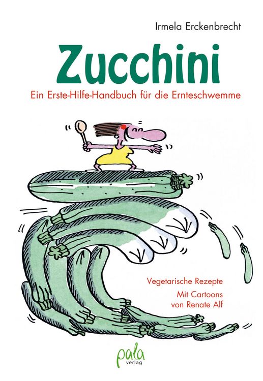 Produktbild: Zucchini - Ein Erste-Hilfe-Handbuch f&uuml;r die Ernteschwemme
