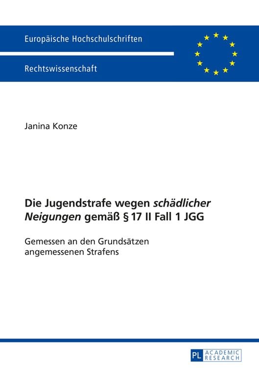 Produktbild: Die Jugendstrafe wegen «schaedlicher Neigungen» gemaeß § 17 II Fall 1 JGG